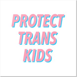 PROTECT TRANS KIDS 🏳️‍🌈 Posters and Art
